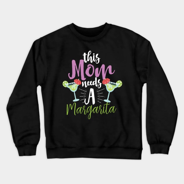 This Mom Needs A Margarita Crewneck Sweatshirt by Eugenex